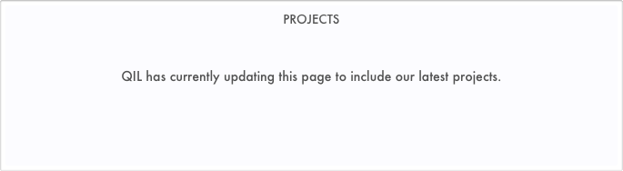 PROJECTS


QIL has currently updating this page to include our latest projects.


